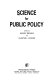 Science for public policy / edited by Harvey Brooks and Chester L. Cooper.
