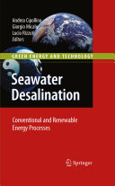 Seawater desalination : conventional and renewable energy processes / Andrea Cipollina, Giorgio Micale, Lucio Rizzuti, editors.