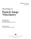 Selected papers on particle image velocimetry / Ian Grant, editor.