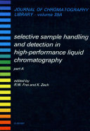 Selective sample handling and detection in high-performance liquid chromatography edited by R.W. Frei and K. Zech.