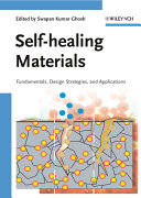 Self-healing materials : fundamentals, design strategies, and applications / edited by Swapan Kumar Ghosh.