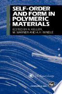 Self-order and form in polymeric materials / edited by A. Keller, M. Warner and A.H. Windle.