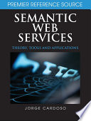Semantic Web services theory, tools, and applications / Jorge Cardoso [editor].
