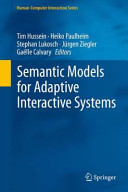 Semantic models for adaptive interactive systems / Tim Hussein ... [et al.], editors.