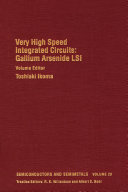 Semiconductors and semimetals / edited by R.K. Willardson, Albert C. Beer gallium arsenide LSI ; volume editor: Toshiaki Ikoma.
