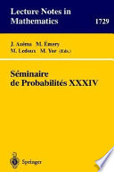 Seminaire de Probabilites XXXIV J. Azema ... [et al.] (eds.).