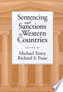 Sentencing and sanctions in western countries / edited by Michael Tonry & Richard S. Frase.