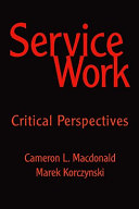 Service work : critical perspectives / edited by Marek Korczynski and Cameron Lynne Macdonald.