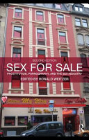 Sex for sale prostitution, pornography, and the sex industry / edited by Ronald Weitzer.