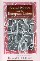 Sexual politics and the European Union : the new feminist challenge / edited by R. Amy Elman.