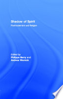Shadow of spirit : postmodernism and religion / edited by Philippa Berry and Andrew Wernick.