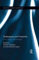 Shakespeare and hospitality : ethics, politics, and exchange / edited by David B. Goldstein and Julia Reinhard Lupton.