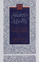Shakti's words : an anthology of South Asian Canadian women's poetry / edited by Diane McGifford and Judith Kearns.