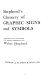Shepherd's glossary of graphic signs and symbols / compiled and classified for ready reference by Walter Shepherd.