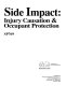 Side impact : injury causation & occupant protection : [International Congress and Exposition, Detroit, Michigan, February 27 - March 3, 1989].