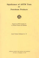 Significance of ASTM tests for petroleum products prepared by ASTM Committee D-2 on Petroleum Products and Lubricants. 1955.