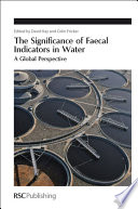 Significance of faecal indicators in water a global perspective / editors, David Kay and Colin Fricker.