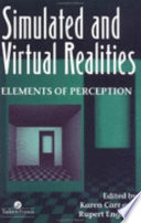 Simulated and virtual realities : elements of perception / edited by Karen Carr and Rupert England.