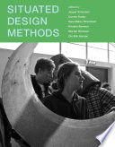 Situated design methods / edited by Jesper Simonsen ... [et al].