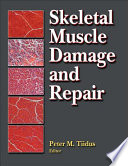Skeletal muscle damage and repair / Peter M. Tiidus, editor.