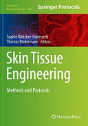 Skin Tissue Engineering : Methods and Protocols / edited by Sophie Böttcher-Haberzeth, Thomas Biedermann.