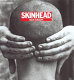 Skinhead / (edited by) Nick Knight.