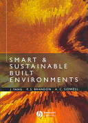 Smart & sustainable built environments / edited by J. Yang, P. S. Brandon, A. C. Sidwell.