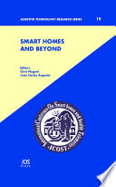 Smart homes and beyond : ICOST 2006 : 4th International Conference on Smart Homes and Health Telematics / edited by Chris Nugent and Juan Carlos Augusto.