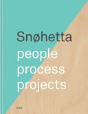 Snøhetta : people, process, projects.
