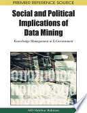 Social and political implications of data mining knowledge management in e-government / Hakikur Rahman, [editor].