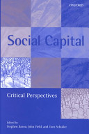 Social capital : critical perspectives / edited by Stephen Baron, John Field and Tom Schuller.