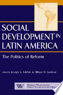 Social development in Latin America : the politics of reform / edited by Joseph S. Tulchin, Allison M. Garland.