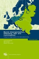 Social disorganisation, offending, fear and victimisation : findings from Belgian studies on the urban context of crime / Lieven Pauwels [ed.] ; with the cooperation of: Wim Hardyns, Maarten Van de Velde.