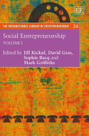 Social entrepreneurship / edited by Jill Kickul, David Gras, Sophie Bacq and Mark Griffiths.