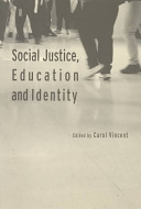 Social justice, education and identity / edited by Carol Vincent.