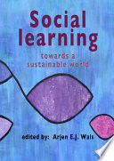 Social learning towards a sustainable world : principles, perspectives, and praxis / edited by Arjen E.J. Wals.