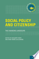 Social policy and citizenship : the changing landscape / edited by Adalbert Evers, Anne-Marie Guillemard.