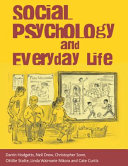 Social psychology and everyday life / Darrin Hodgetts ... [et al.].