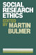 Social research ethics : an examination of the merits of covert participant observation / edited by Martin Bulmer.