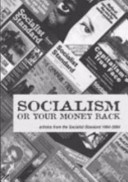 Socialism or your money back : articles from the Socialist Standard, 1904–2004.