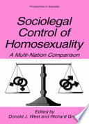 Sociolegal control of homosexuality : a multi-nation comparison / edited by Donald J. West and Richard Green.