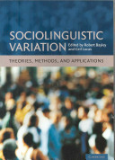 Sociolinguistic variation : theories, methods, and applications / [edited by] Robert Bayley, Ceil Lucas.