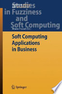 Soft computing applications in business / Bhanu Prasad (ed.).