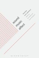 Sound, music, affect : theorizing sonic experience / edited by Marie Thompson and Ian Biddle.