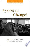 Spaces for change? : the politics of citizen participation in new democratic arenas / edited by Andrea Cornwall & Vera Schatten P. Coelho.