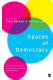 Spaces of democracy : geographical perspectives on citizenship, participation and representation / edited by Clive Barnett and Murray Low.