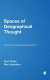 Spaces of geographical thought : deconstructing human geography's binaries / edited by Paul Cloke and Ron Johnston.