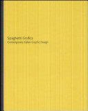 Spaghetti grafica : contemporary Italian graphic design / edited by Ministero della Grafica.