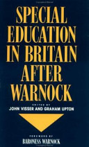 Special education in Britain after Warnock / edited by John Visser and Graham Upton.