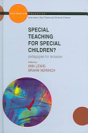 Special teaching for special children : pedagogies for inclusion / edited by Ann Lewis and Brahm Norwich.